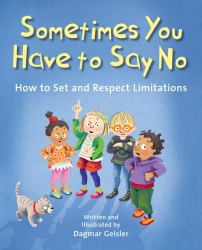 Sometimes You Have to Say No : How to Set and Respect Limitations