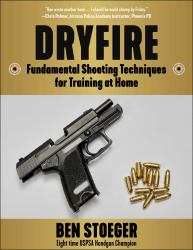 Dryfire : Fundamental Shooting Techniques for Training at Home