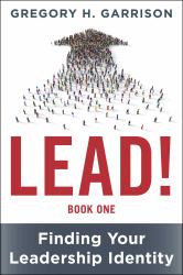 LEAD! Book 1 : Finding Your Leadership Identity