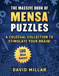 Massive Book of Mensa® Puzzles : 400 Mind Games!--A Colossal Collection to Stimulate Your Brain!