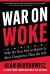 War on Woke : Why the New Mccarthyism Is More Dangerous Than the Old