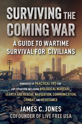 Surviving the Coming War : A Guide to Wartime Survival for Civilians