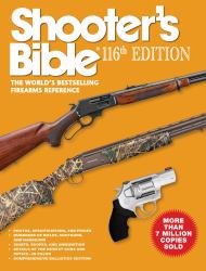 Shooter's Bible 116th Edition : The World's Bestselling Firearms Reference