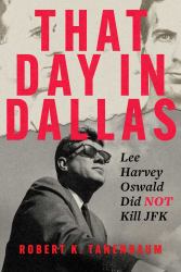 The Dallas Action : Lee Harvey Oswald Did Not Kill JFK