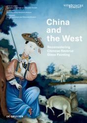 China and the West : Reconsidering Chinese Reverse Glass Painting