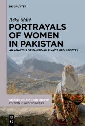 Portrayals of Women in Pakistan : An Analysis of Fahmīdah Riyāẓ's Urdu Poetry