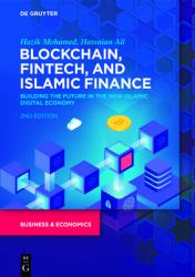 Blockchain, Fintech, and Islamic Finance : Building the Future in the New Islamic Digital Economy