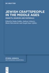 Jewish Craftspeople in the Middle Ages : Objects, Sources and Materials