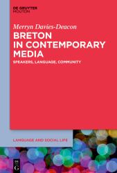 Breton in Contemporary Media : Speakers, Language, Community