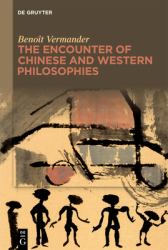 The Encounter of Chinese and Western Philosophies : A Critique