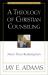 Theology of Christian Counseling