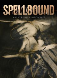 Spellbound : Magic, Ritual and Witchcraft