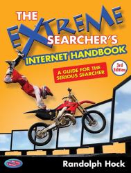 The Extreme Searcher's Internet Handbook : A Guide for the Serious Searcher