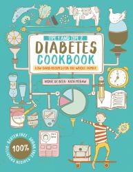 Type 1 and Type 2 Diabetes Cookbook : Low Carb Recipes for the Whole Family