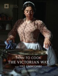 How to Cook: the Victorian Way with Mrs Crocombe