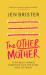 The Other Mother : A Wickedly Honest Parenting Tale for Every Kind of Family