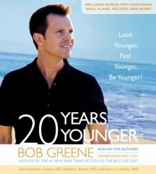 20 Years Younger : Look Younger, Feel Younger, Be Younger!