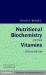 Nutritional Biochemistry of the Vitamins