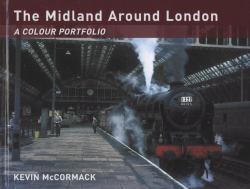 The Midland Around London : A Colour Portfolio