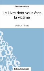 Le Livre dont vous etes la victime d'Arthur Tenor (Fiche de lecture)