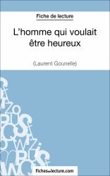 L'homme qui voulait etre heureux de Laurent Gounelle (Fiche de lecture)