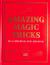 Amazing Magic Tricks : To Confound and Astound