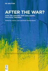 After the War? : How the Ukraine War Challenges Political Theories