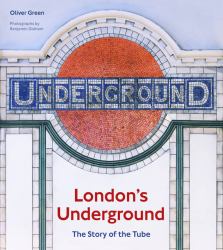 London's Underground : The Story of the Tube