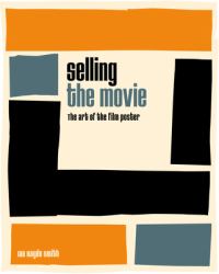 Selling the Movie : The Art of the Film Poster