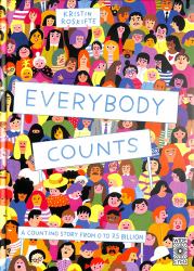 Everybody Counts : A Counting Story from 0 to 7. 5 Billion