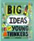 Big Ideas for Young Thinkers : Explore 20 of Philosophy's Most Interesting Questions