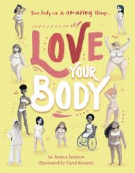 Love Your Body : Your Body Can Do Amazing Things...