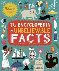 The Encyclopedia of Unbelievable Facts : With 500 Perplexing Questions to BAMBOOZLE Your Friends!