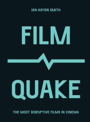 FilmQuake : The Most Disruptive Films in Cinema