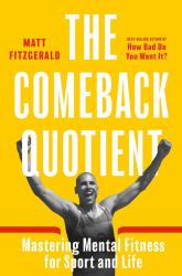 Comeback Quotient : Mastering Mental Fitness for Sport and Life