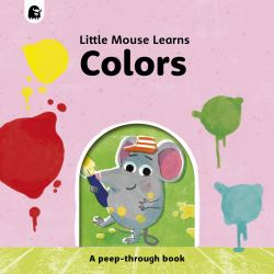 Colors : A Peep-Through Book