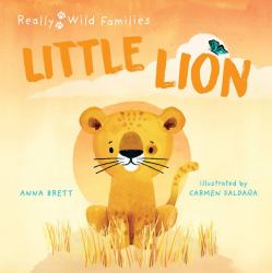 Little Lion : A Day in the Life of a Little Lion