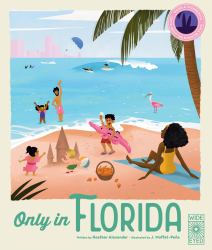 Only in Florida : Weird and Wonderful Facts about the Sunshine State