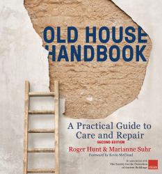 Old House Handbook : A Practical Guide to Care and Repair, 2nd Edition