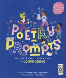 Poetry Prompts : All Sorts of Ways to Start a Poem from Joseph Coelho