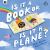 Is It a Book or Is It a Plane?