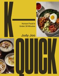 K-Quick : Korean Food in Less Than 30 Minutes