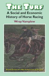 The Turf : A Social and Economic History of Horse Racing