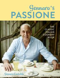 Gennaro's Passione : The Classic Italian Cookery Book