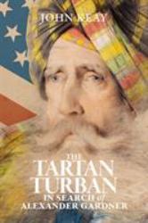 The Tartan Turban : In Search of Alexander Gardner