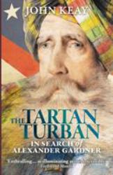 The Tartan Turban : In Search of Alexander Gardner