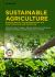 Sustainable Agriculture : Nanotechnology and Biotechnology for Crop Production and Protection