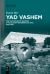 Yad Vashem : The Challenge of Shaping a Holocaust Remembrance Site, 1942-1976