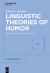 Linguistic Theories of Humor