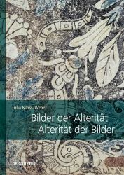 Bilder der Alterität - Alterität der Bilder : Zum Transkulturellen Potenzial Von Bildern in Übersetzungsprozessen Zwischen Neuspanien und Europa Im 16. Jahrhundert